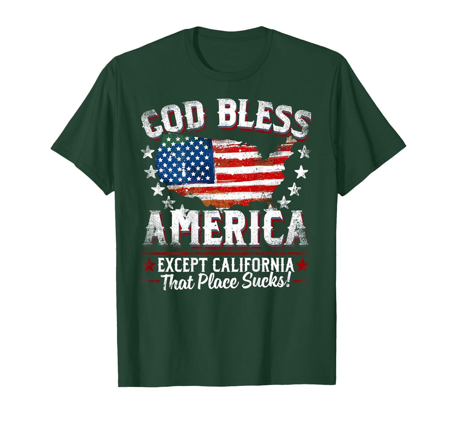 GOD BLESS AMERICA Except California Sucks Funny Backside T-Shirt