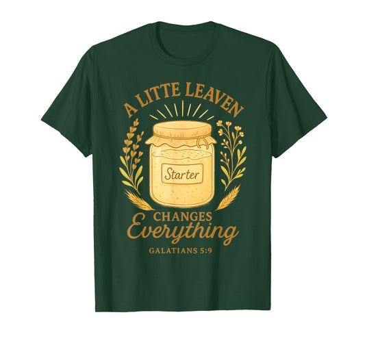 Christian Sourdough Dealer Bread Make Galations 5 9 Bible T-Shirt