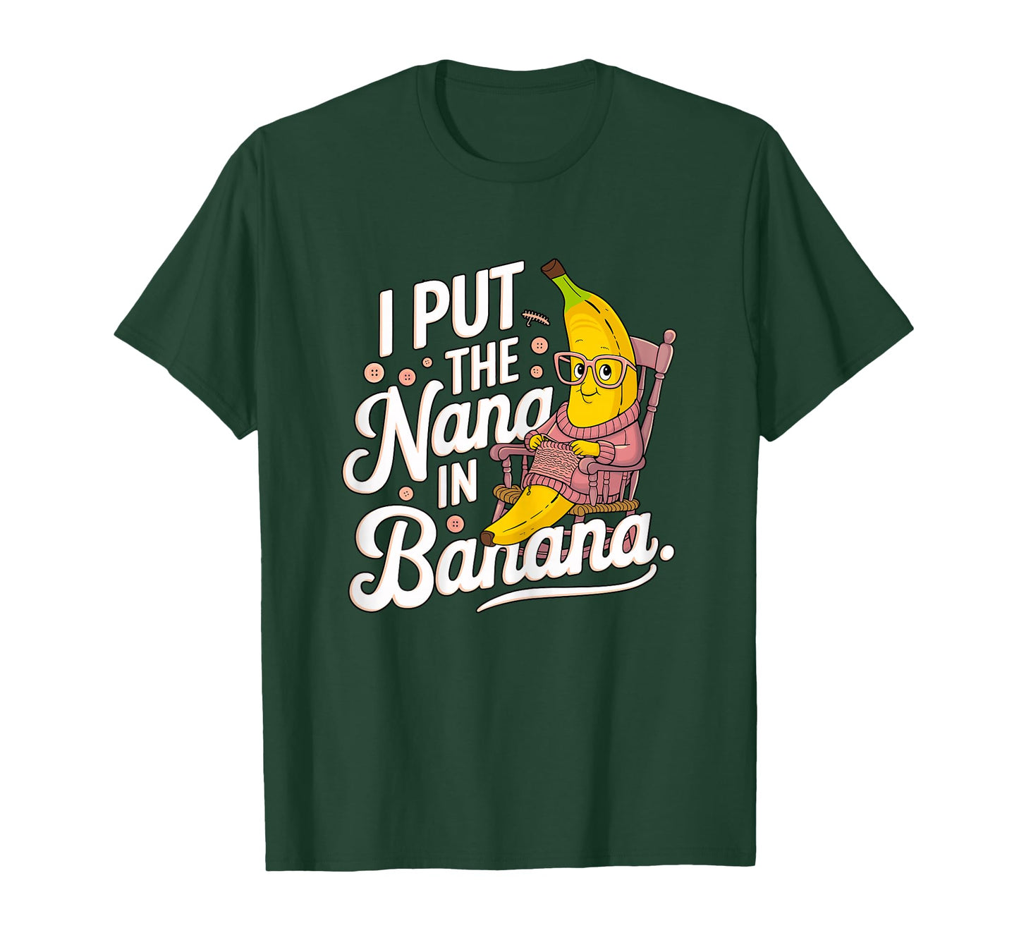 I Put The Nana in Banana Grandma T-Shirt
