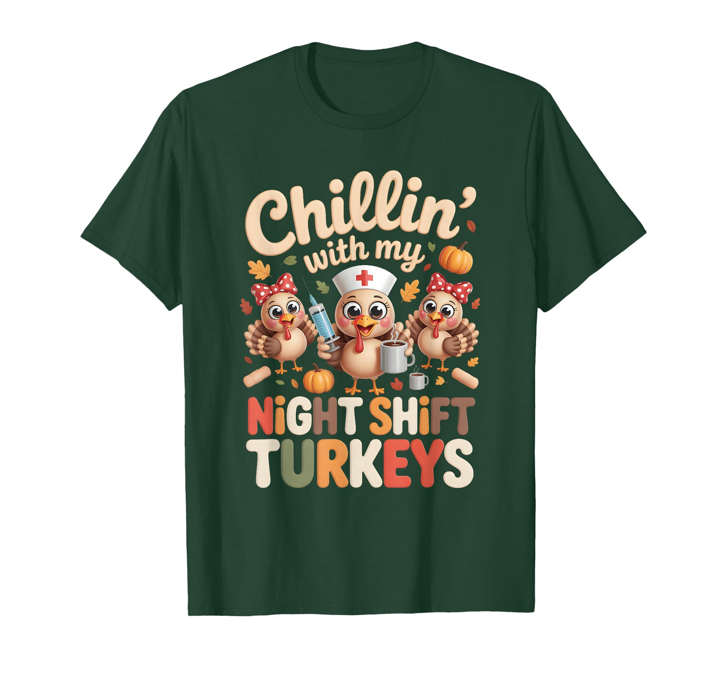 Chillin with My Night-Shift Turkeys Thanksgiving Nurse T-Shirt