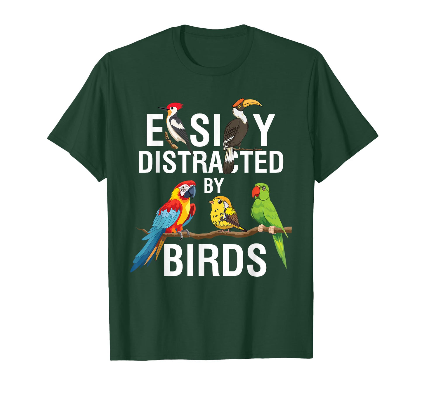 Easily Distracted by Birds Funny Bird Watcher Bird Lover Gag T-Shirt