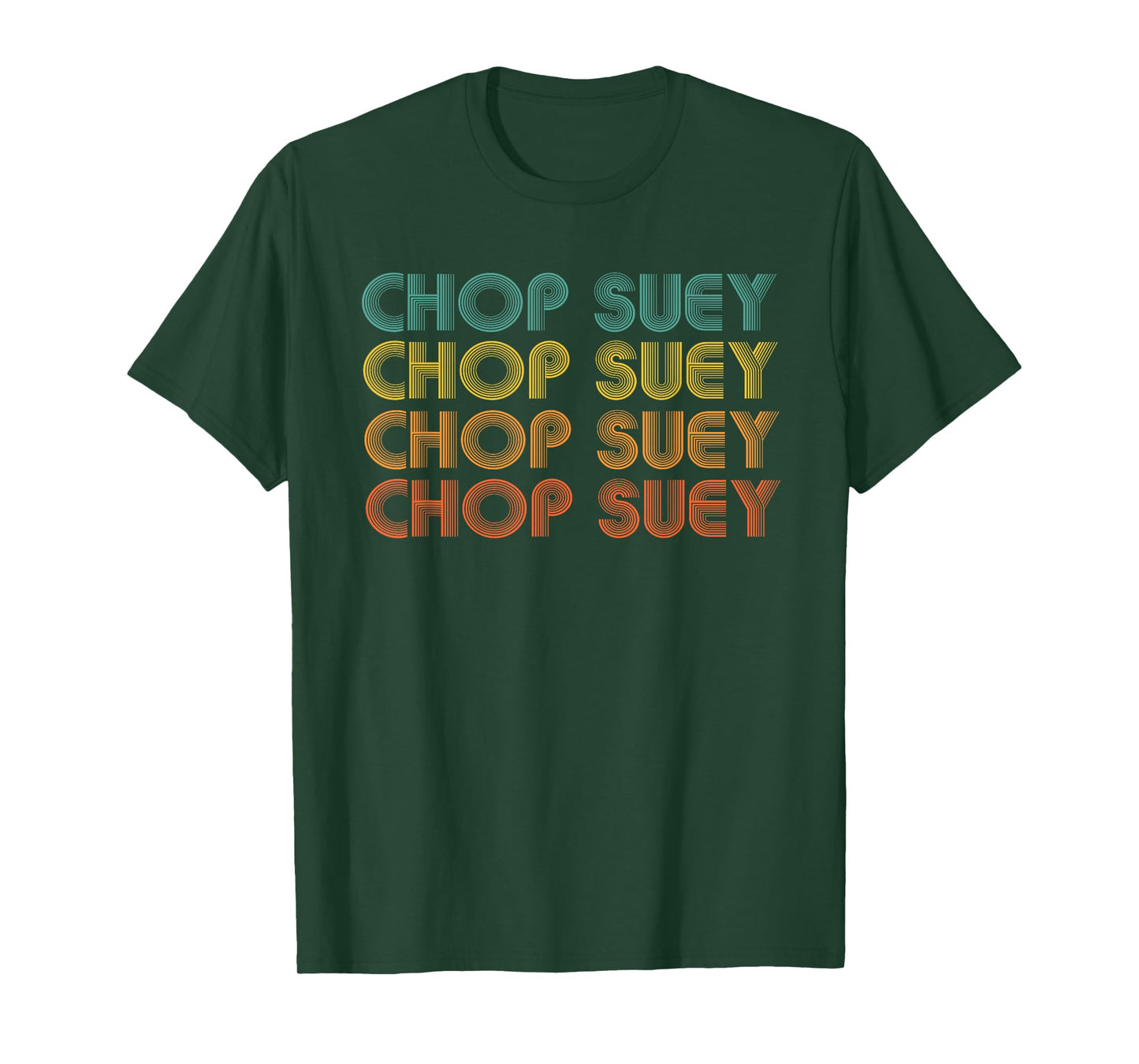 Chop Suey, Favorite Food Word design, Asian cuisine T-Shirt