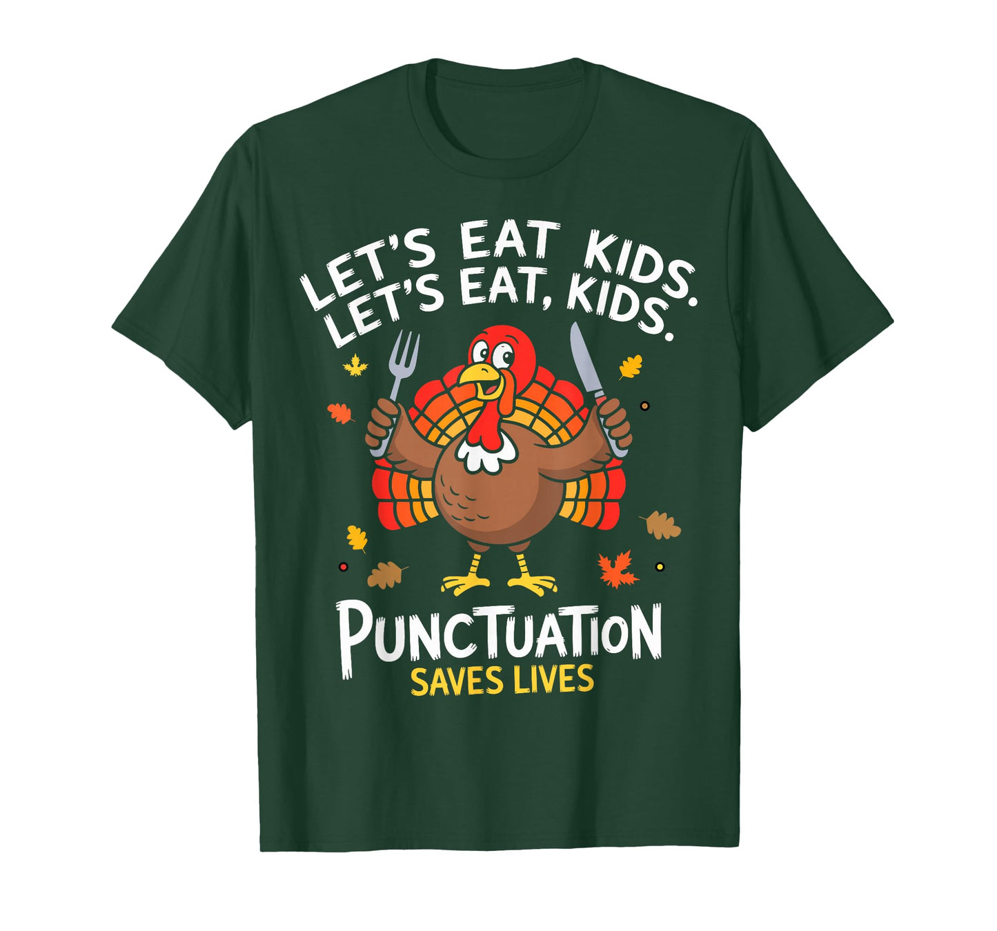 Lets eat Kids Punctuation Saves Lives Thanksgiving Teacher T-Shirt