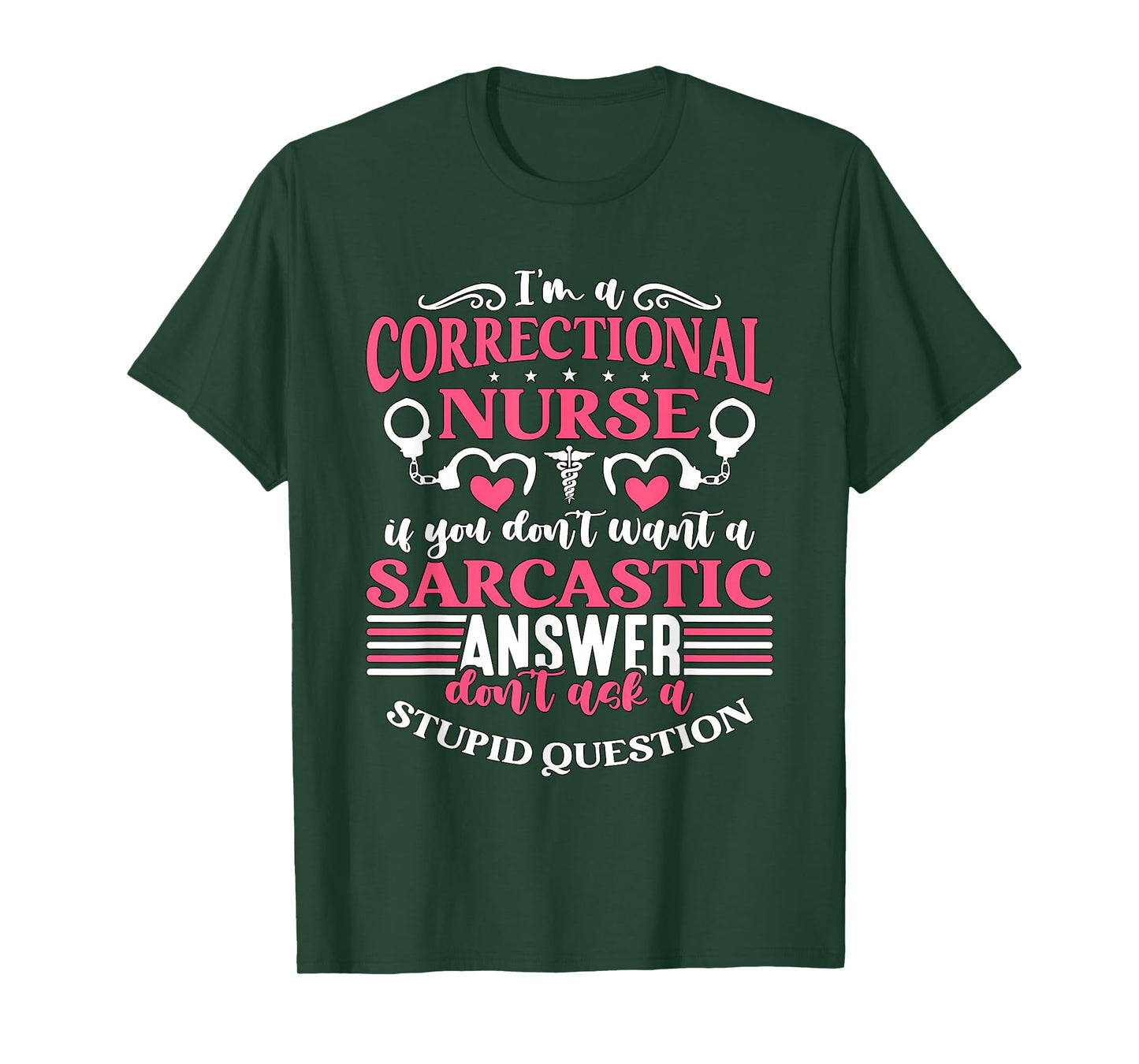 Correctional Nurse Designs for Correctional Nurses I'm A Correctional Nurse If You Don't Want A Sarcastic Answer Don't Unisex-Adults Black Small Modern Crew Collar Short Sleeve T-Shirt