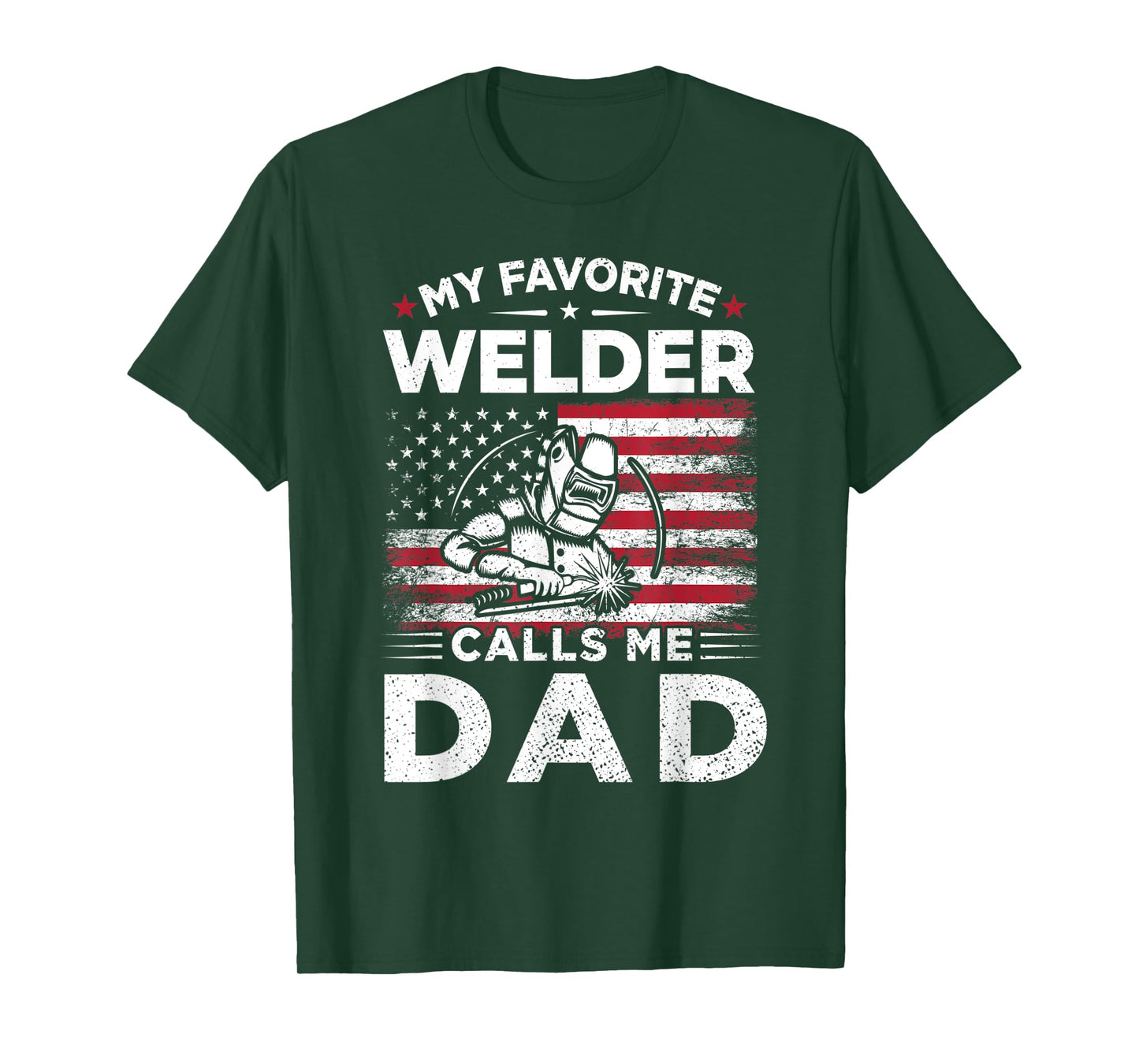 My Favorite Welder Calls Me Dad American Flag Mom Gift T-Shirt