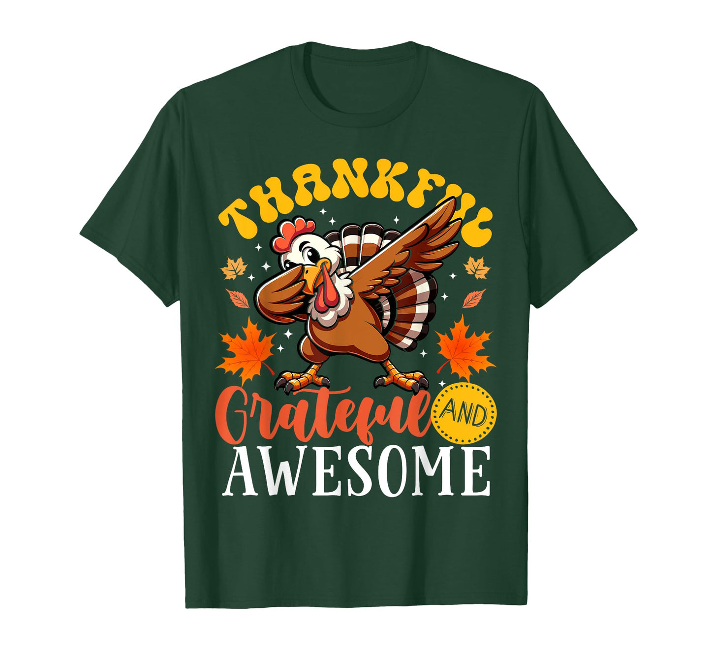 Thankful Grateful And Awesome Thanksgiving Turkey T-Shirt