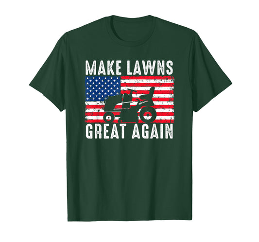 Make Lawns Great Again Election Lawn Care Mowing Patriotic T-Shirt