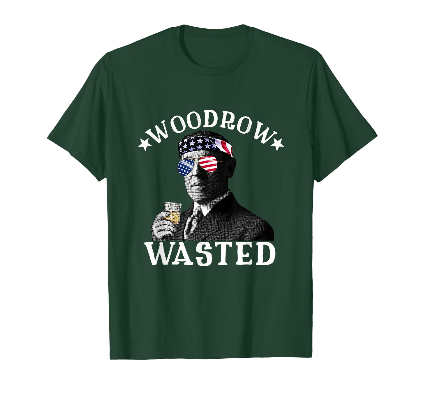 Woodrow Wasted Patriotic Drinking President Woodrow Wilson Women Men T-Shirt