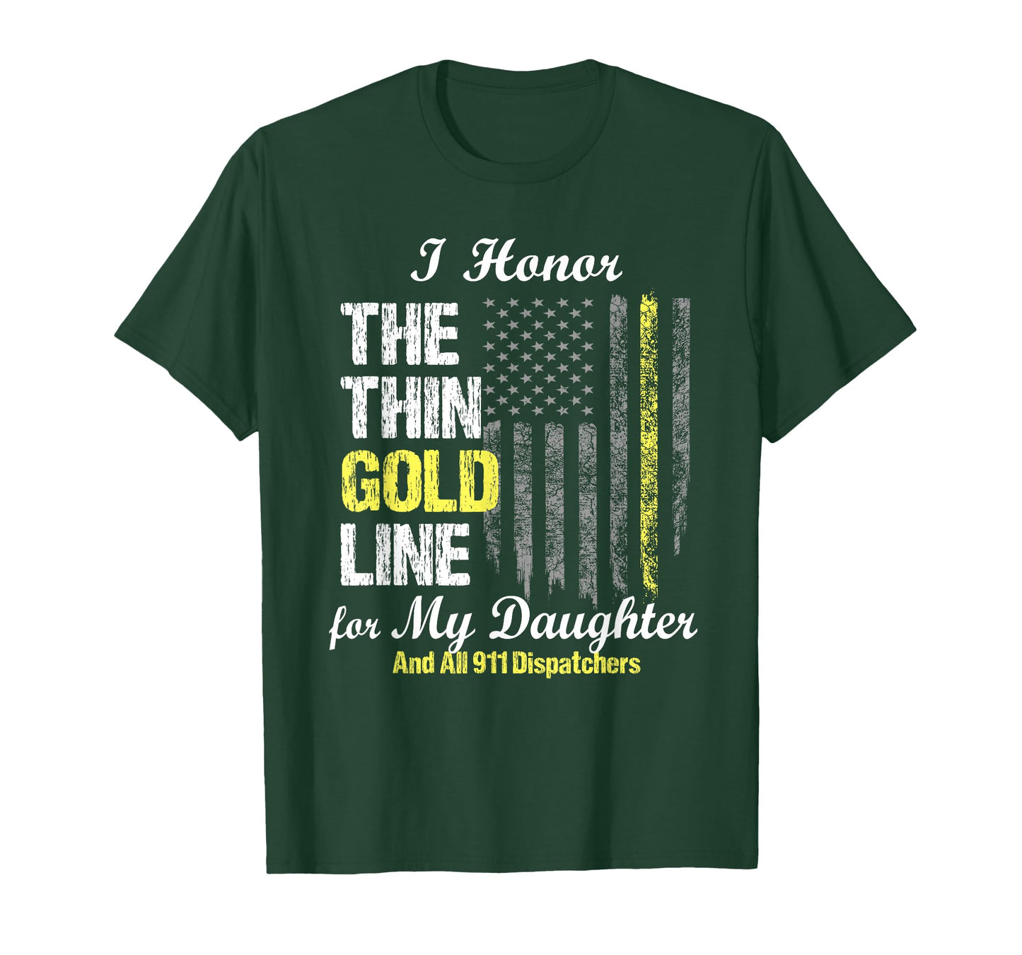 911 dispatcher gifts - Thin Gold Line to honor my daughter T-Shirt
