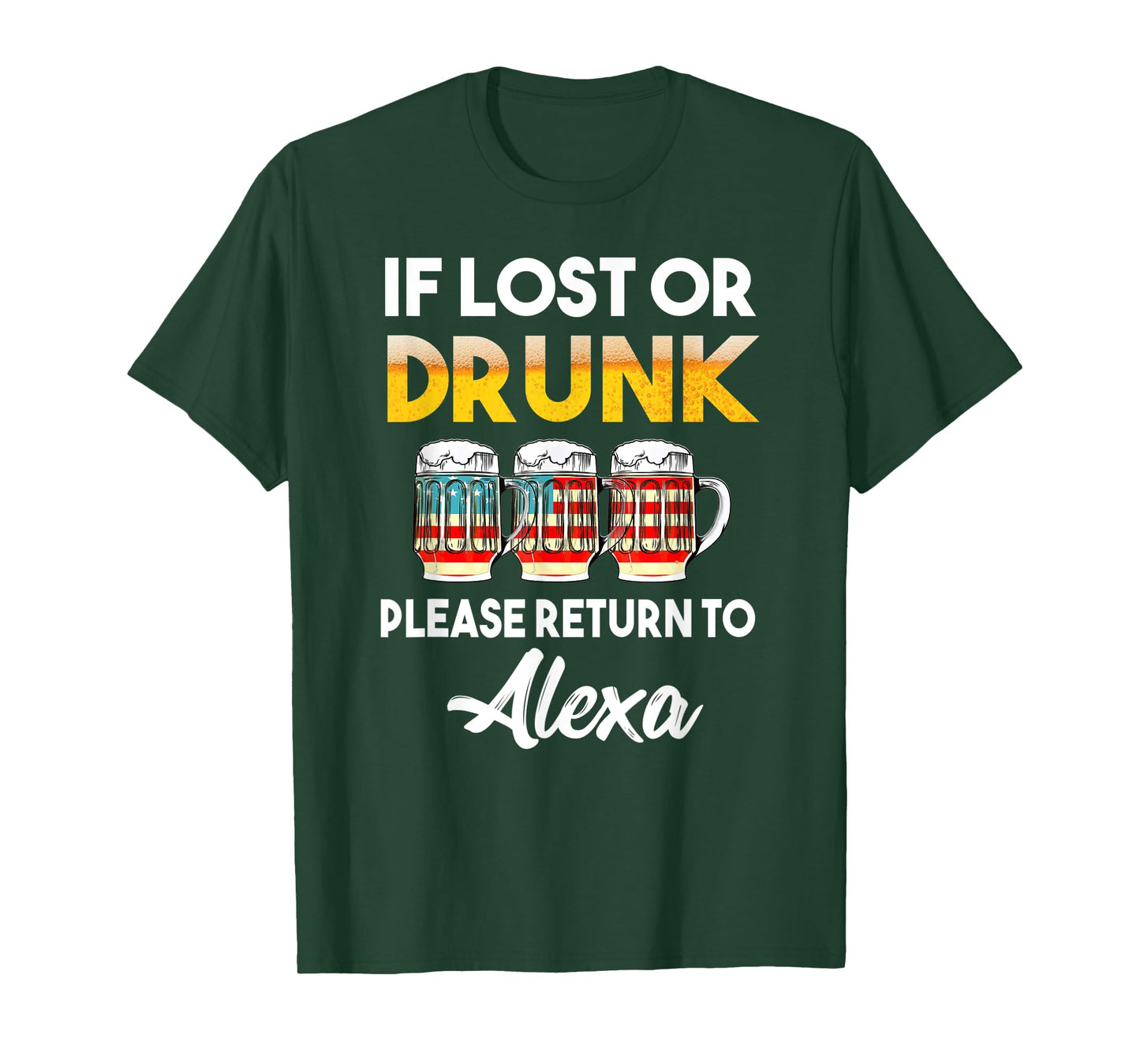 If Lost Or Drunk Please Return To Alexa Shirt