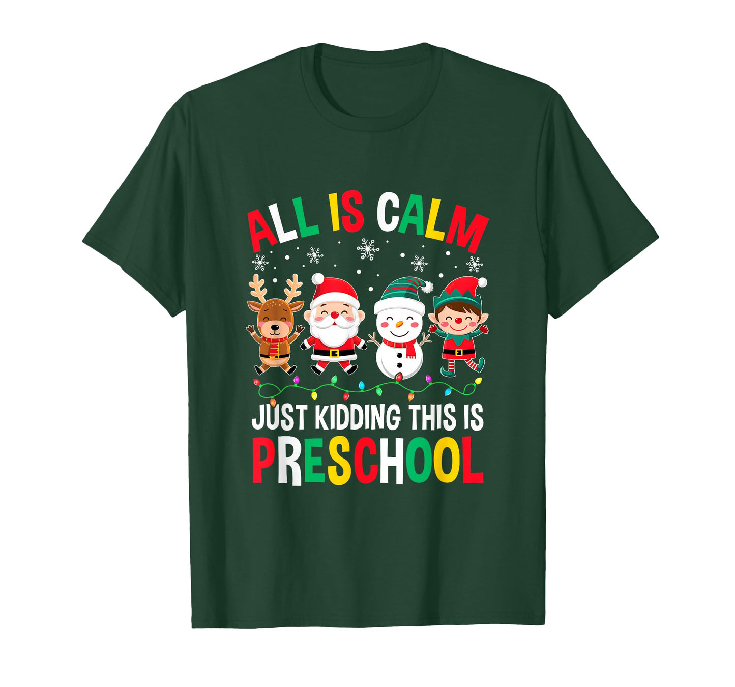 All Is Calm Just Kidding This Is Preschool Christmas T-Shirt