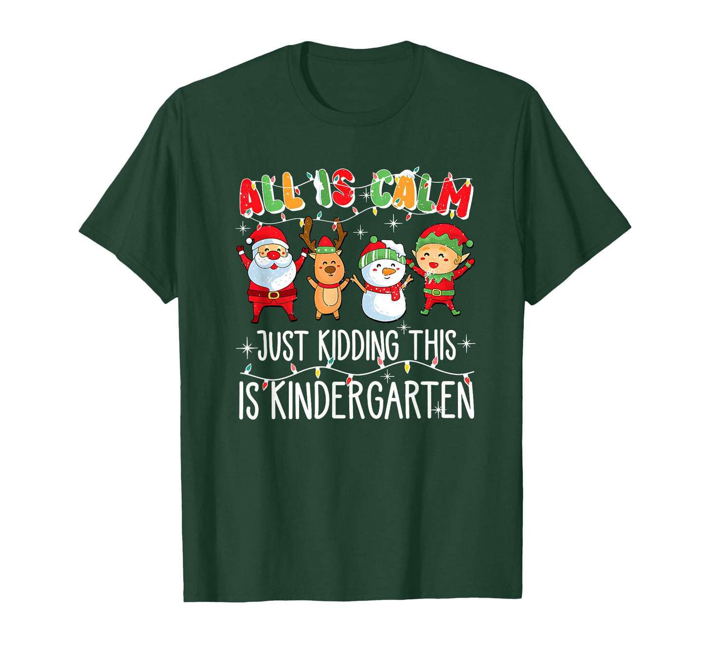 All is Calm just Kidding This is Kindergarten T-Shirt