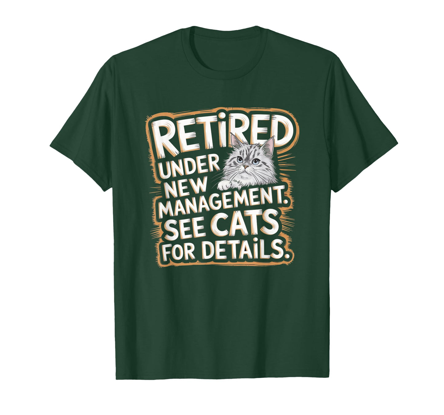 Retired Under New Management See Cats For Details Cat Owner T-Shirt