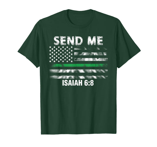 Military Veteran Solider Send Me Thin Green Line Flag T-Shirt
