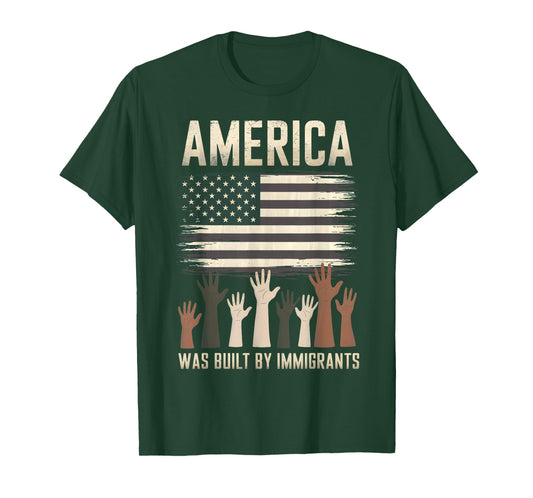 America was Built by Immigrants Diversity Immigration Rights T-Shirt