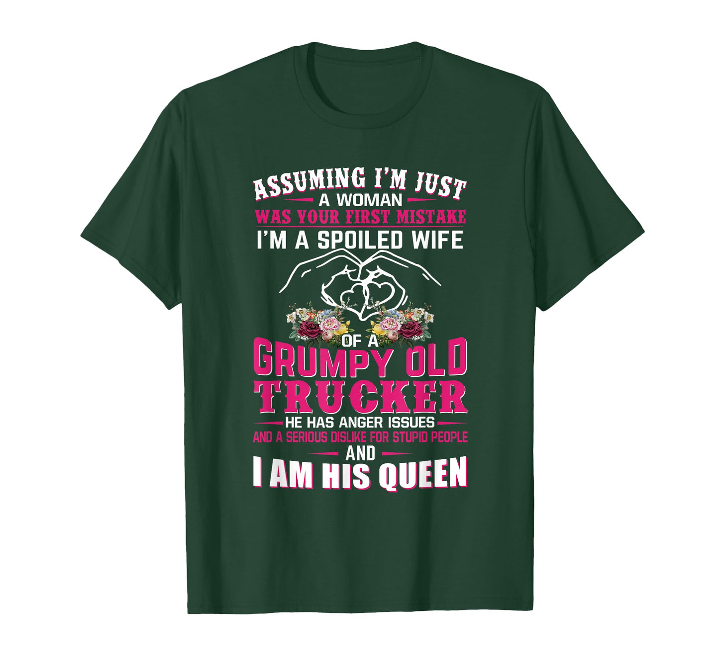 Assuming Woman I'm A Spoiled Wife of A Grumpy Old Trucker T-Shirt