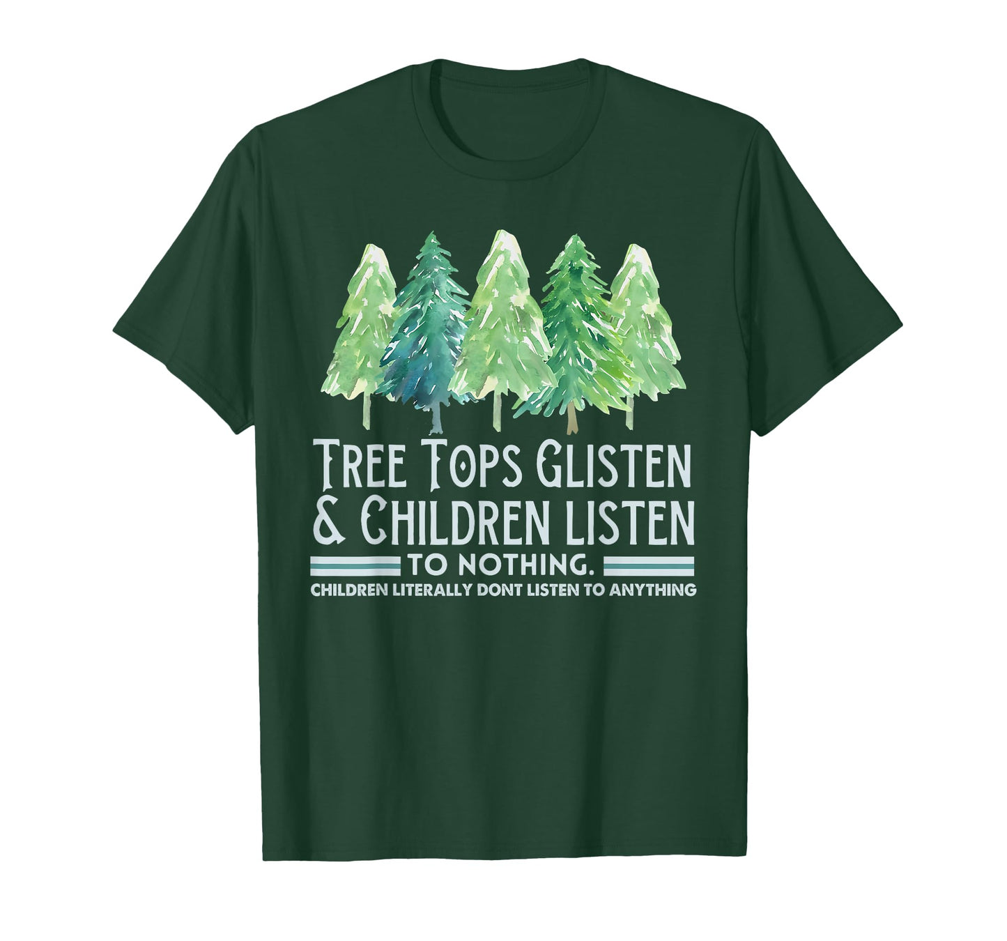 Tree Tops Glisten and Children Listen to Nothing Xmas T-Shirt