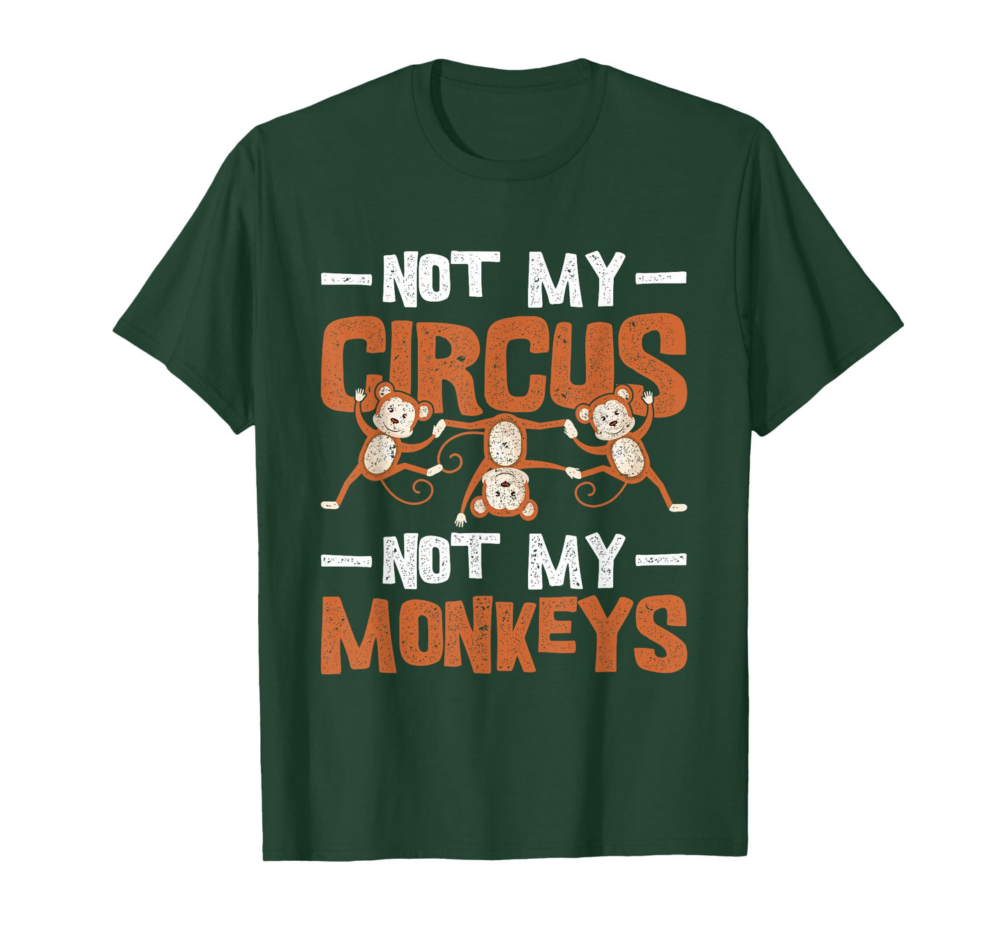 Not My Circus Not My Monkeys T-Shirt