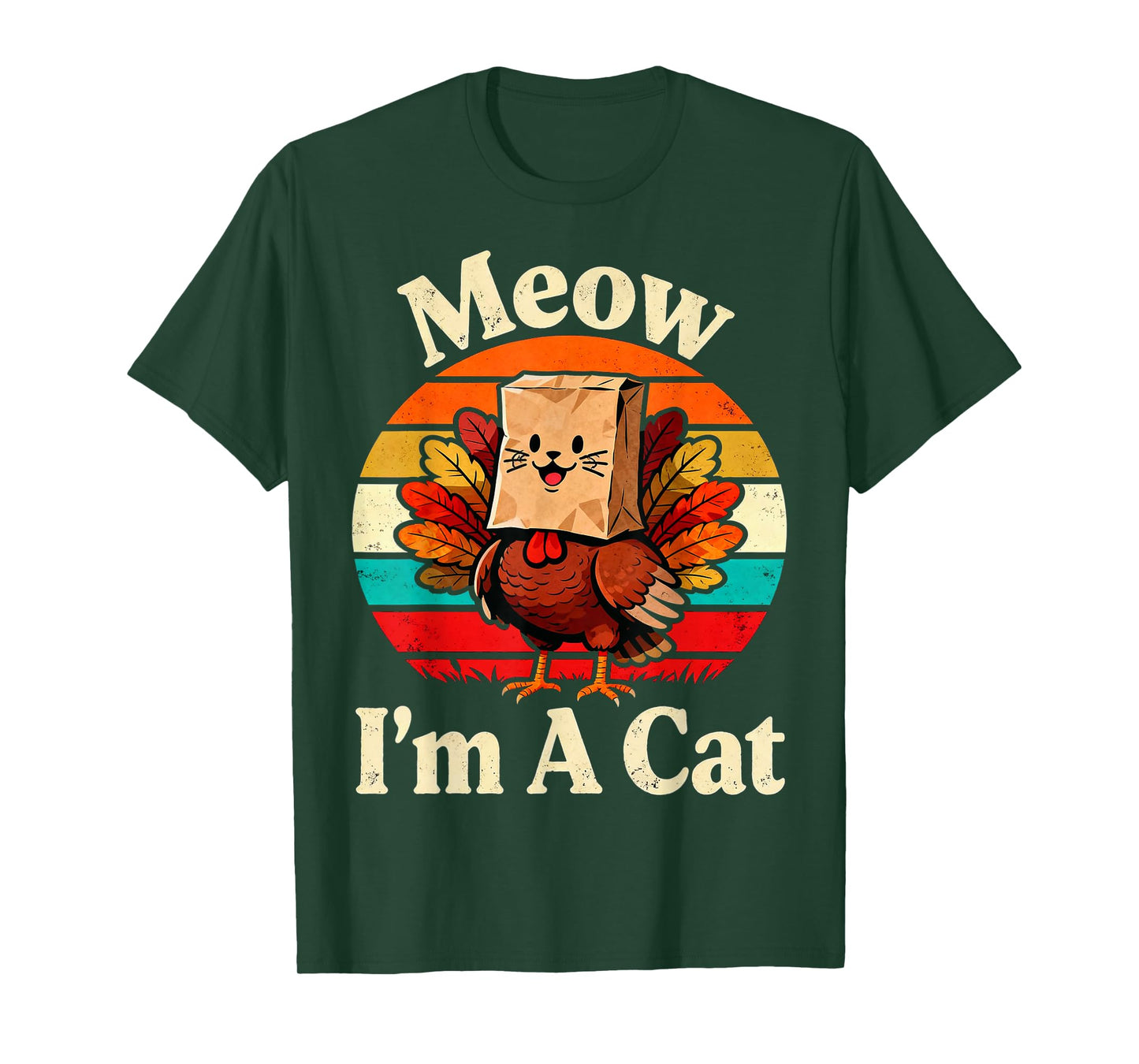 Meow I’m A Cat Funny Turkey Fake Cat Thanksgiving Humor T-Shirt