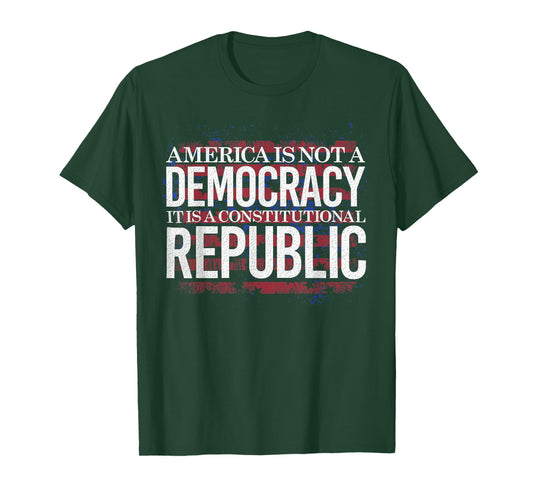 America Is Not A Democracy It's A Constitutional Republic T-Shirt