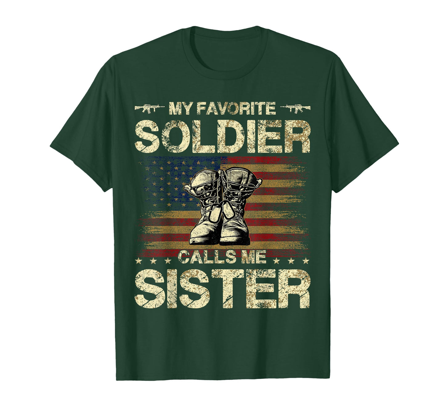 My Favorite Solider Calls Me Sister | Proud Army Sister T-Shirt