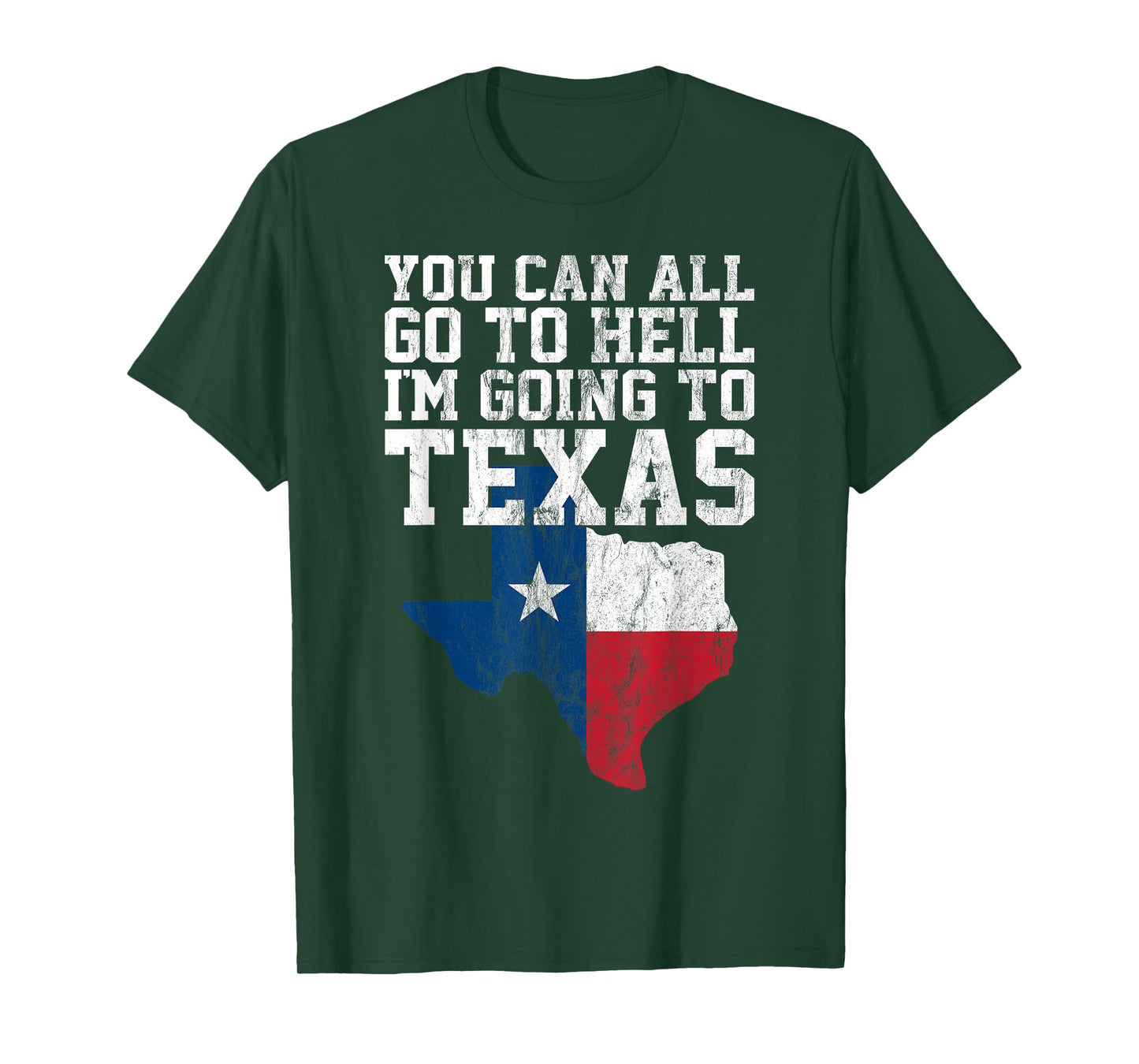 You Can All Go to Hell I'm Going to Texas Funny Texas Gift T-Shirt