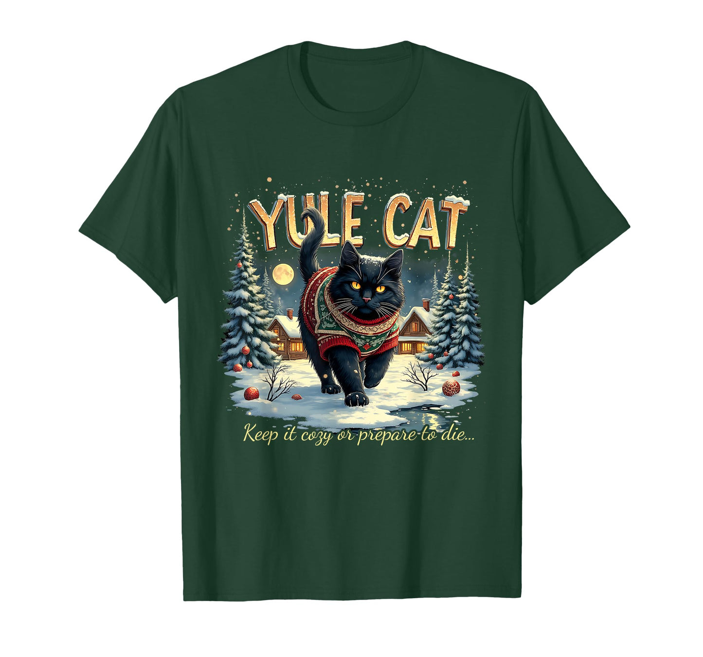 Yule Cat Keep It Cozy Funny Winter Quote T-Shirt