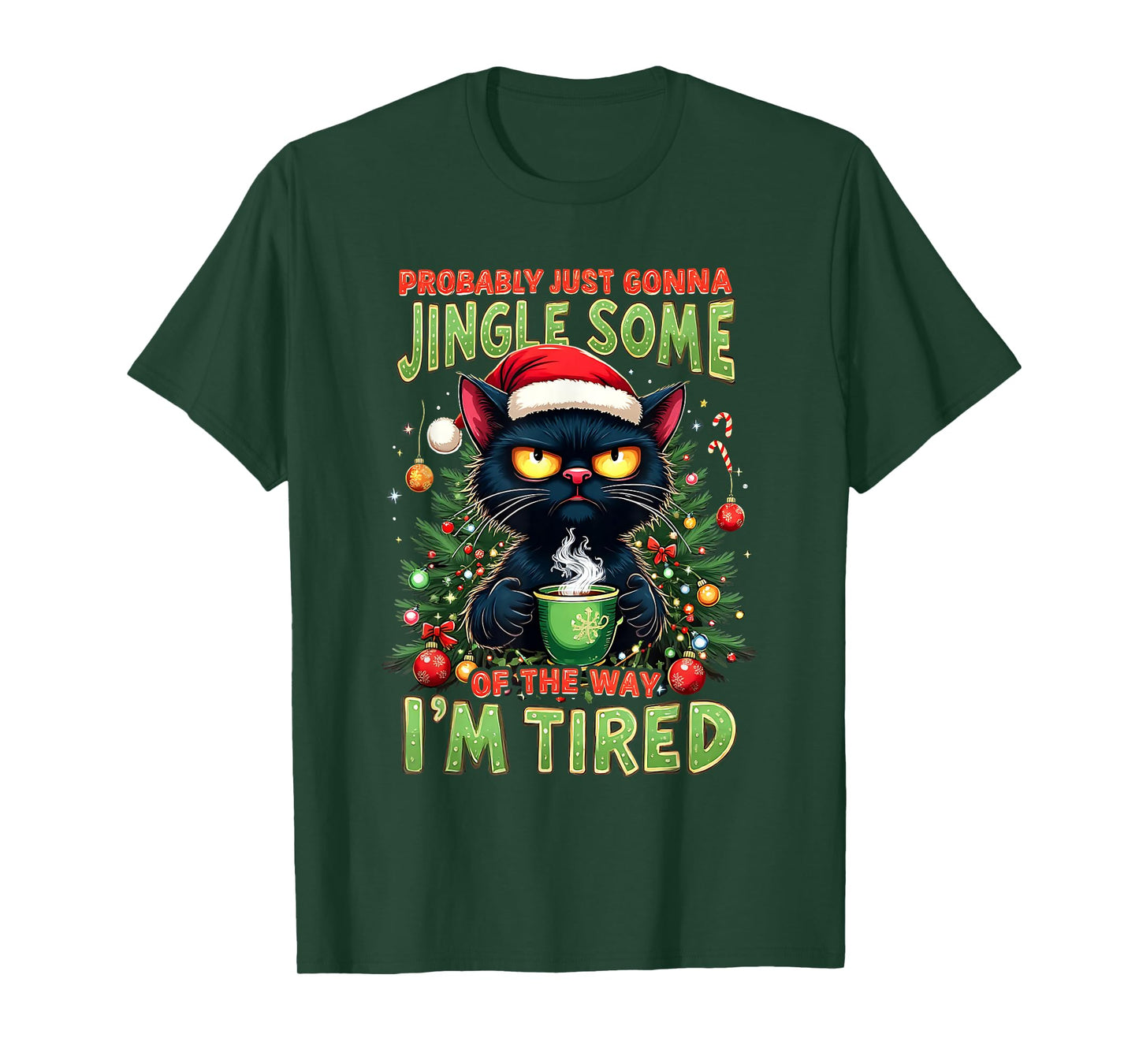 Some Way Tired Probably Just Gonna Jingle Black Cat Trending T-Shirt