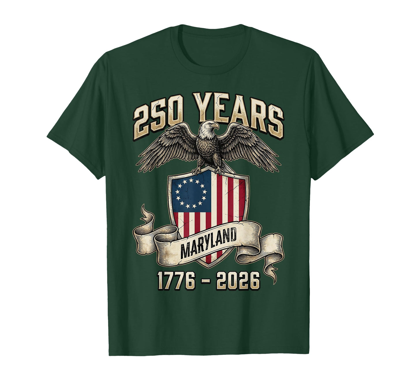 Eagle and Flag 250 Years 1776-2026 250th Birthday Maryland T-Shirt