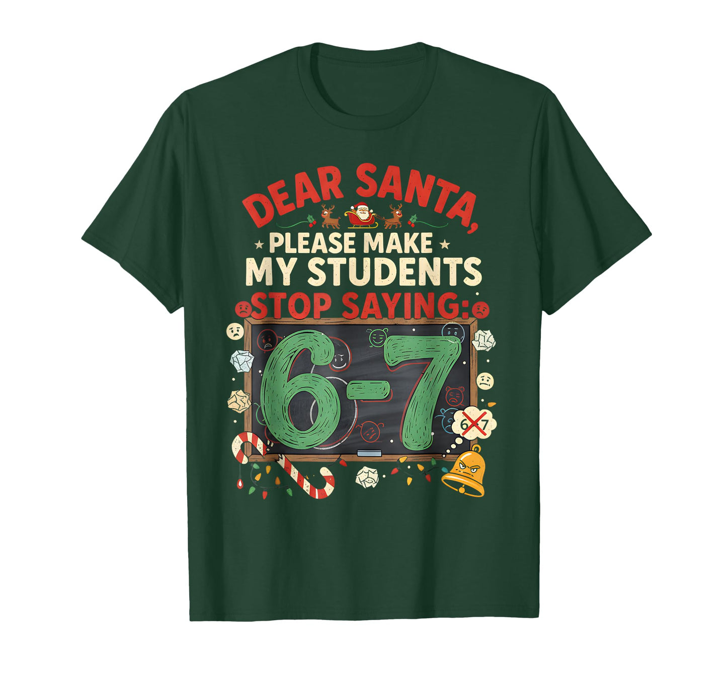 Dear Santa Students 6-7 67 Six Seven Funny Christmas Teacher T-Shirt