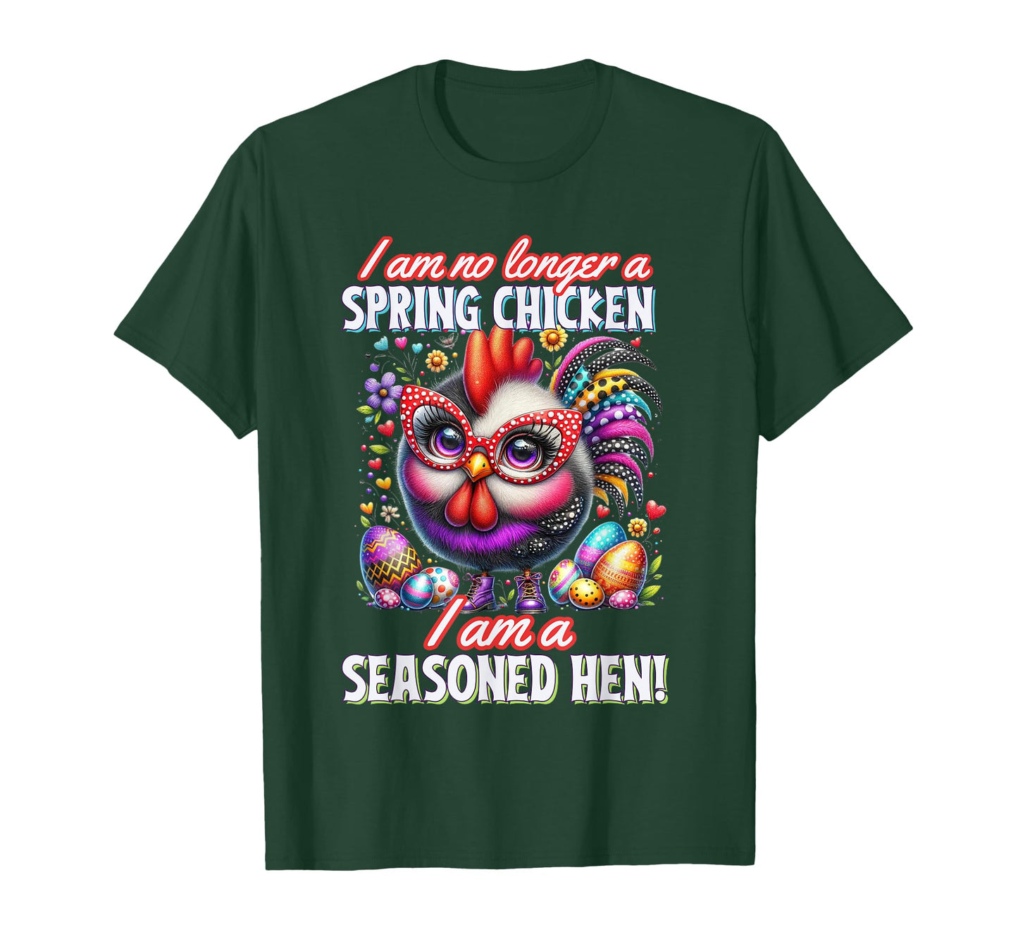 Crazy Chicken Lady Not a Spring Chicken Easter Seasoned Hen T-Shirt, Small