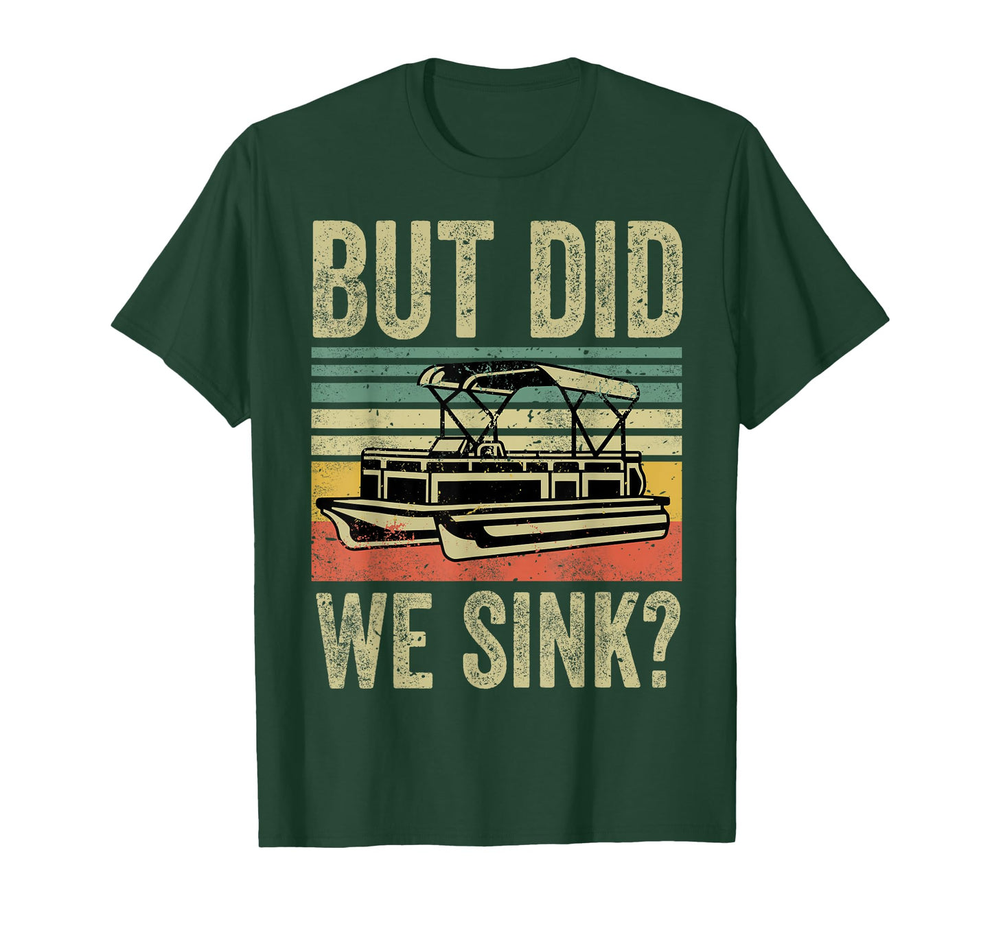 But Did We Sink Boating-Shirt Funny Pontoon Boat Captain Dad T-Shirt