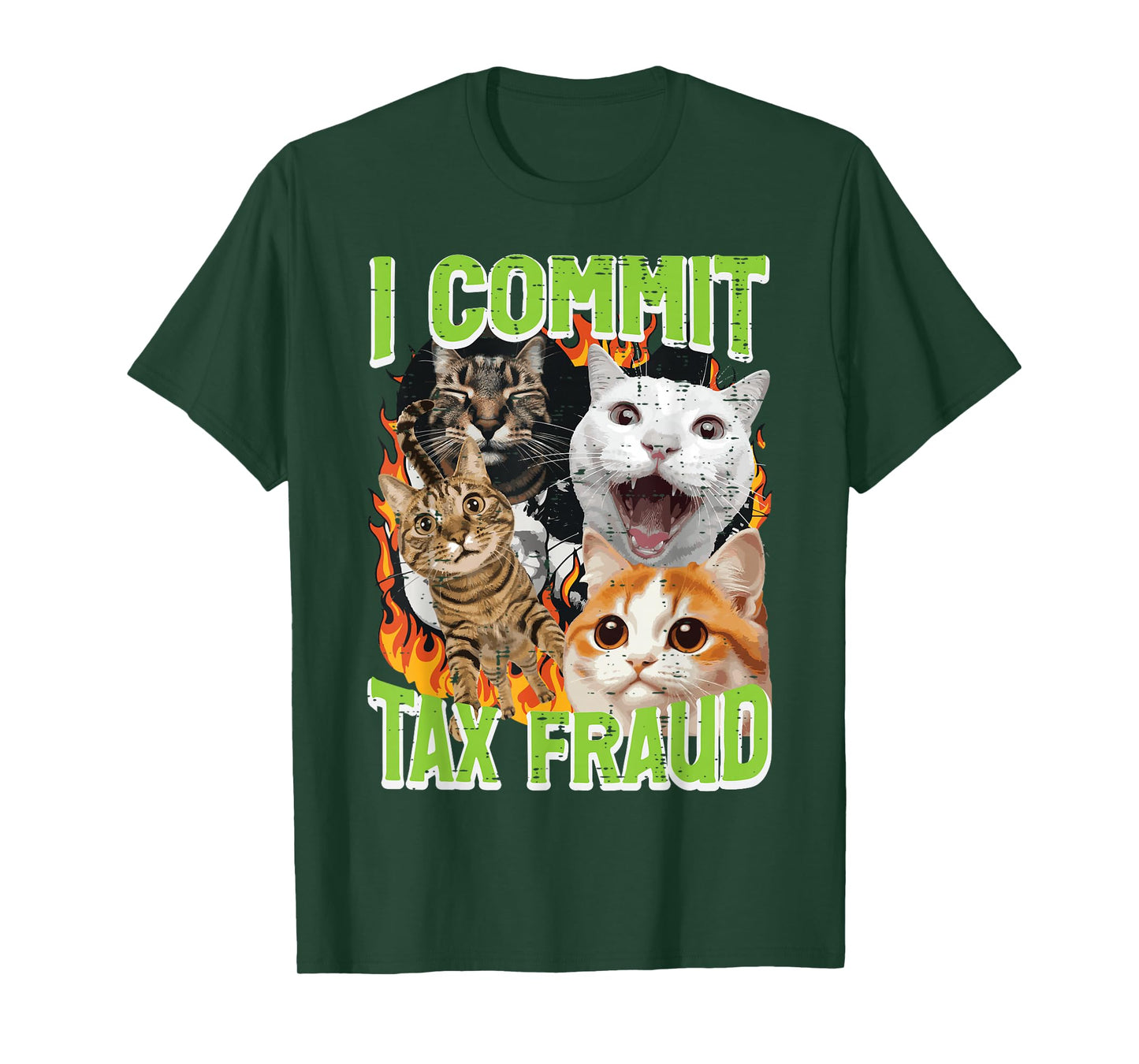 Cats I Commit Tax Fraud Funny Saying Meme Humor Men Women T-Shirt