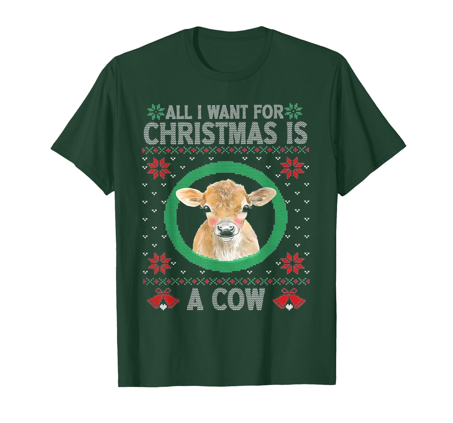 All I Want For Christmas Is A Cow T-Shirt