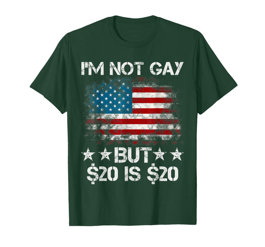I’m Not Gay But $20 is $20 American Flag Funny Meme for Men T-Shirt