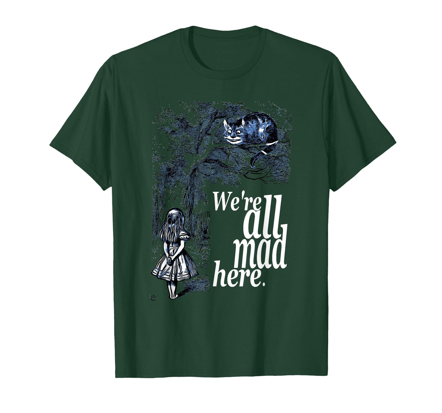 We Are All Mad Here - Alice In Wonderland Quote T Shirt T-Shirt