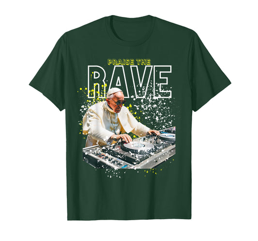 Praise the Rave the Pope as a DJ Funny Festival Rave T-Shirt