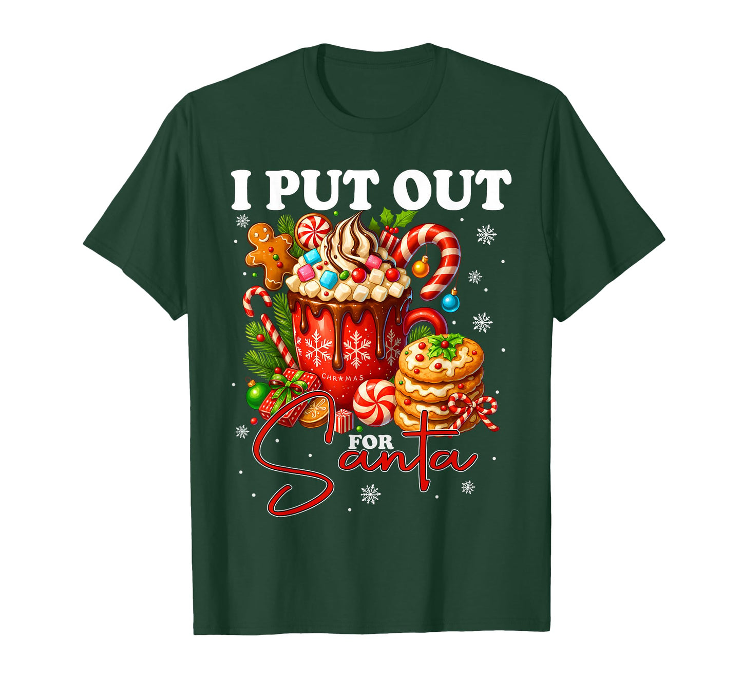 Christmas I Put Out for Santa Funny Cookies Cocoa Xmas T-Shirt