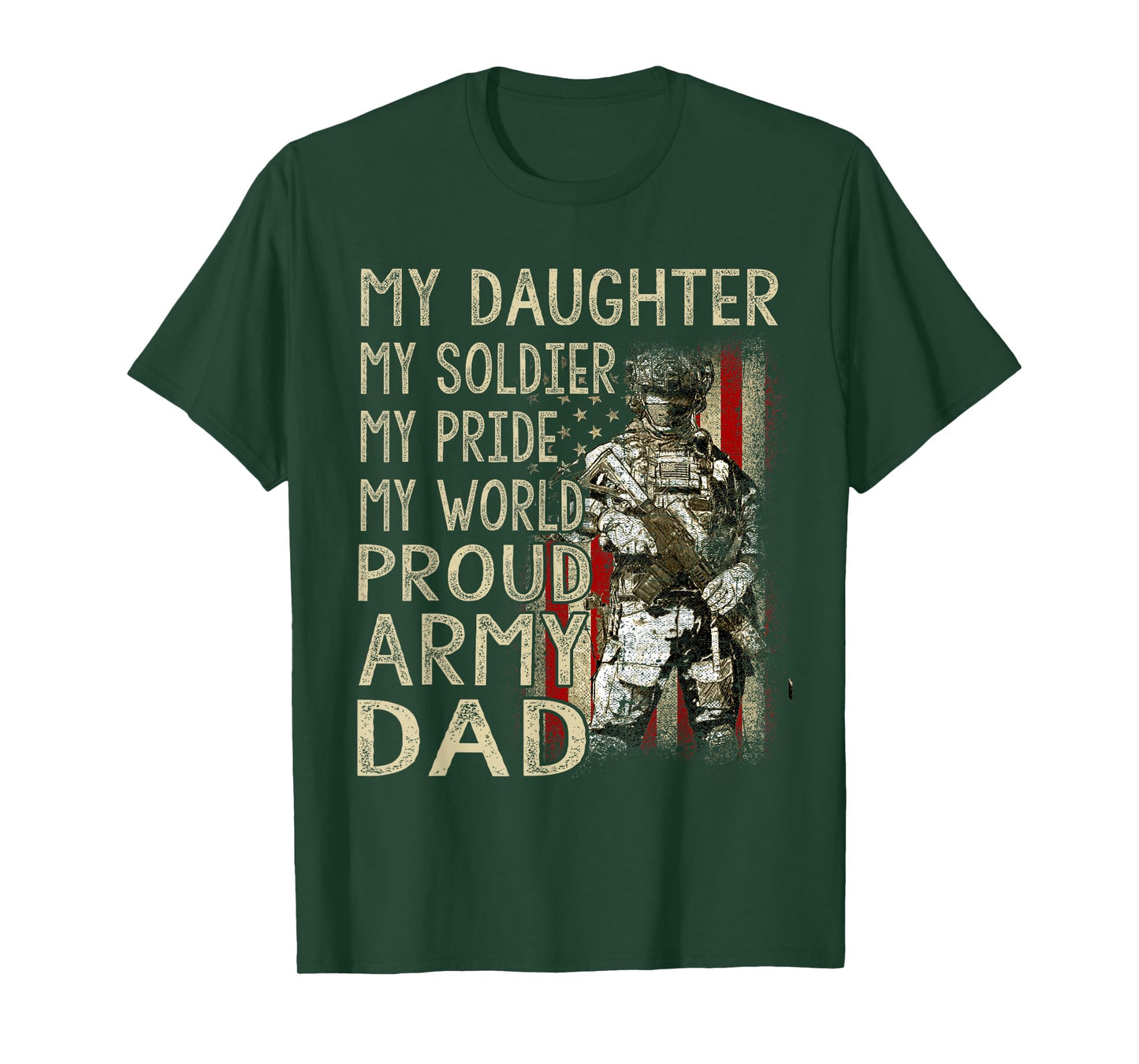 My Daughter My Soldier Hero Proud Army Dad Military Father T-Shirt