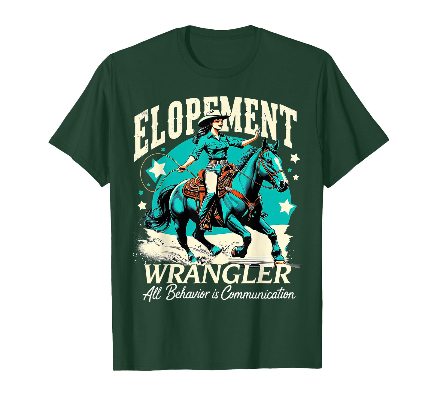 Elopement Wrangler All Behavior is Communication T-Shirt