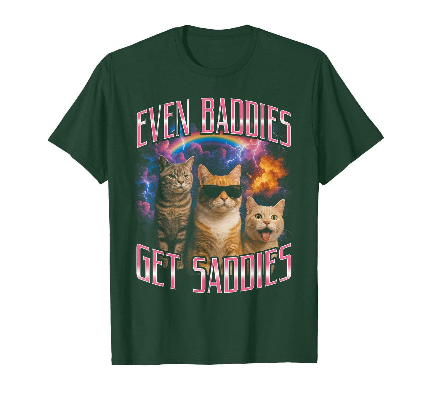 Even Baddies Get Saddies Funny Cat Meme Vintage 90s T-Shirt