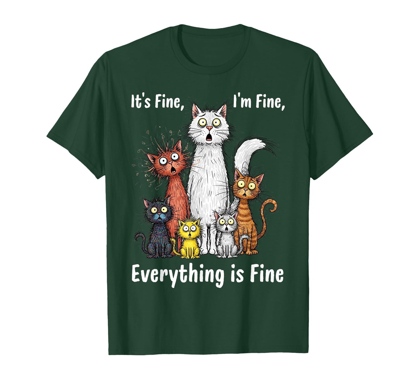 I'm Fine It's Fine Everything is Fine Funny Cats T-Shirt