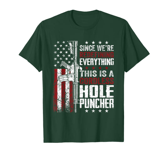 We're Redefining Everything This Is A Cordless Hole Puncher T-Shirt