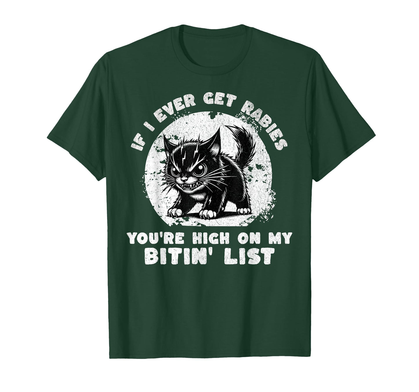 If I Ever Get Rabies You're High on My Bitin' List Angry Cat T-Shirt