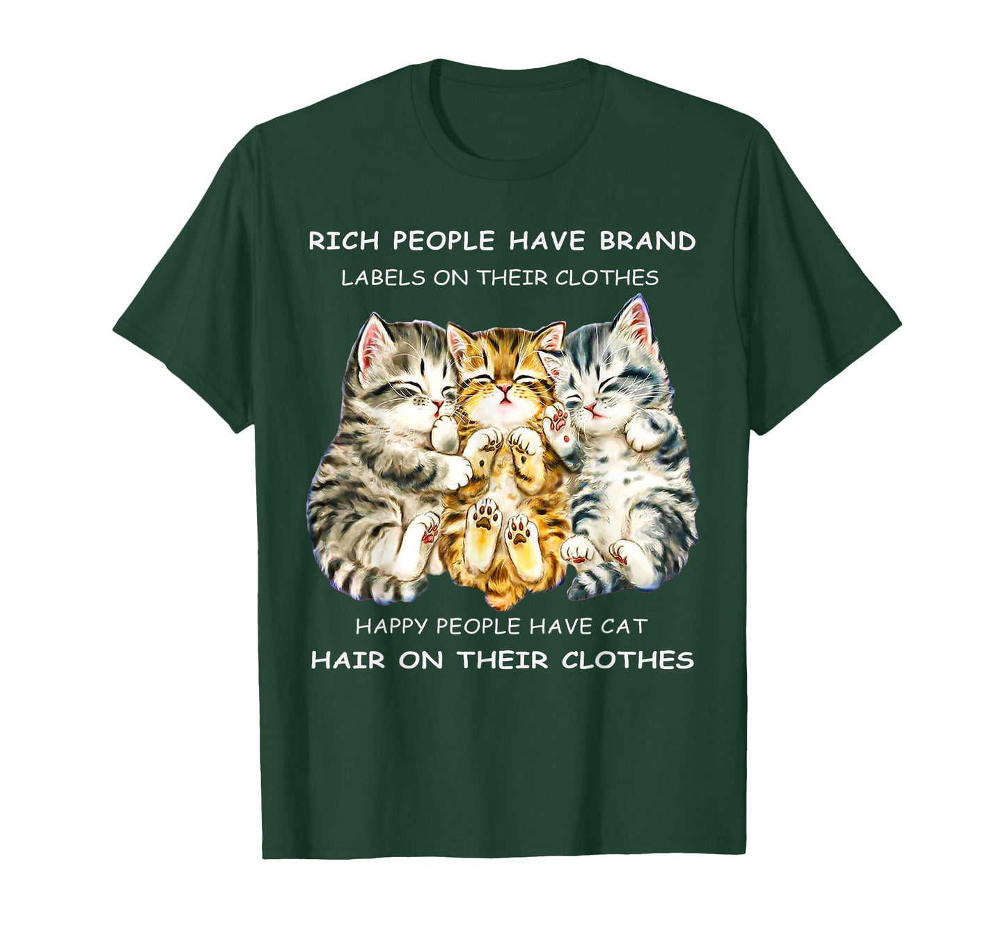 Rich People Have Label On Clothes Happy People Have Cat Hair Men Women T-Shirt