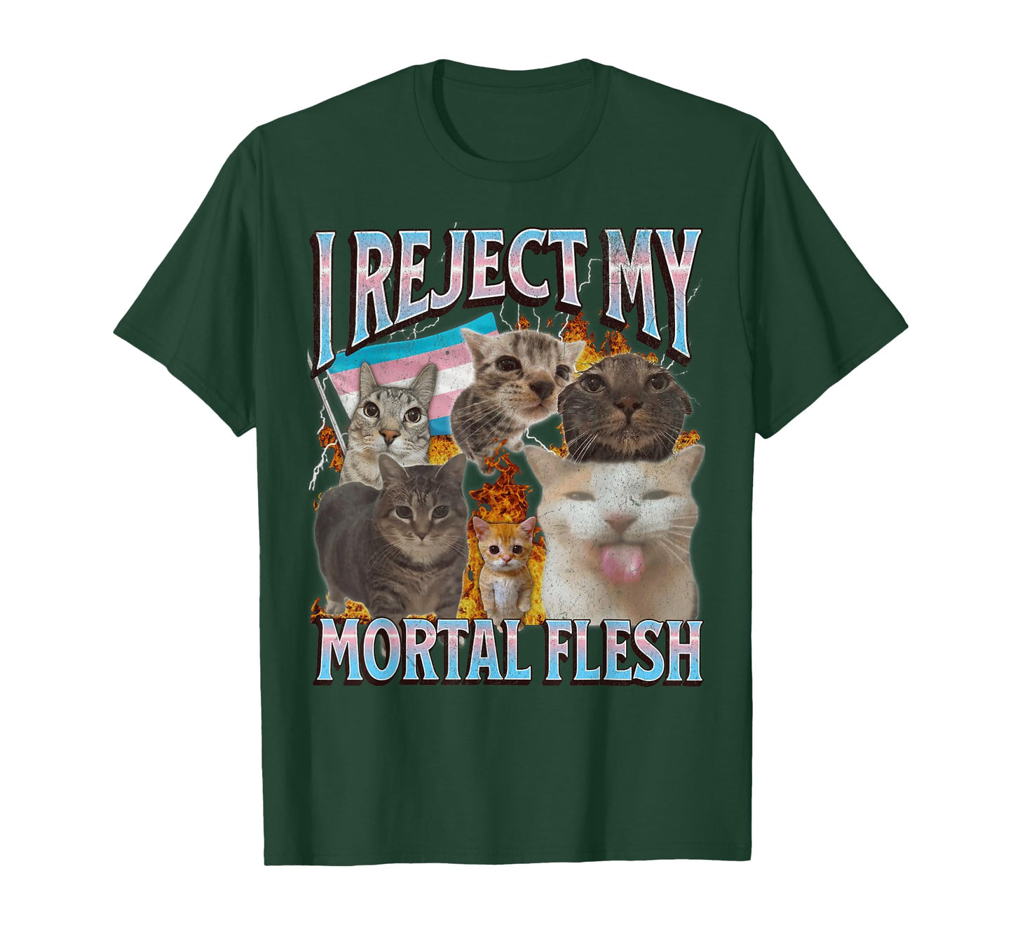 I Reject My Mortal Flesh Funny Trans LGBTQ Cat Meme Bootleg Men Women T-Shirt