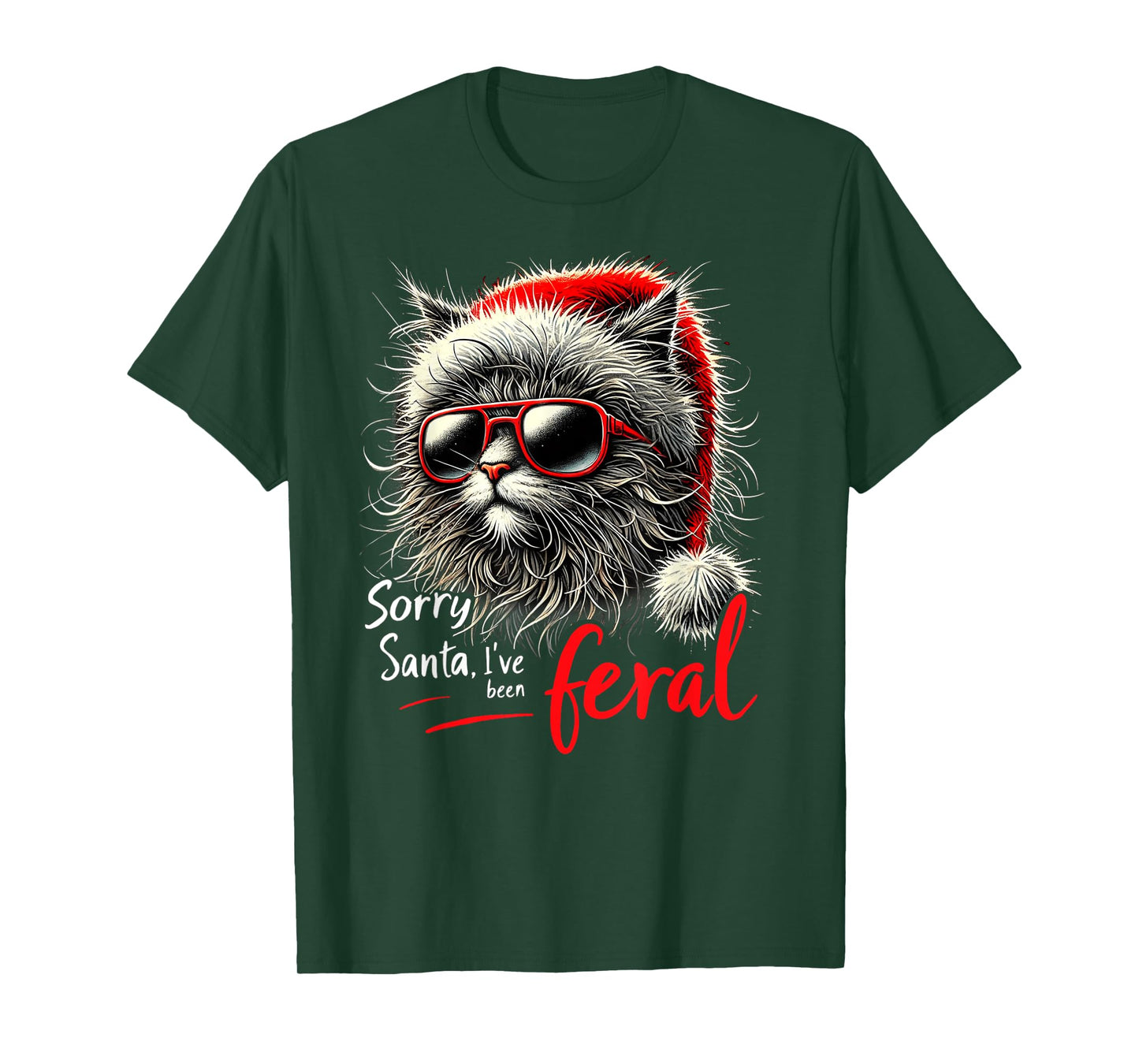 Stray Christmas Cat - Sorry Santa I've Been Feral - Kitty Men Women Kids T-Shirt