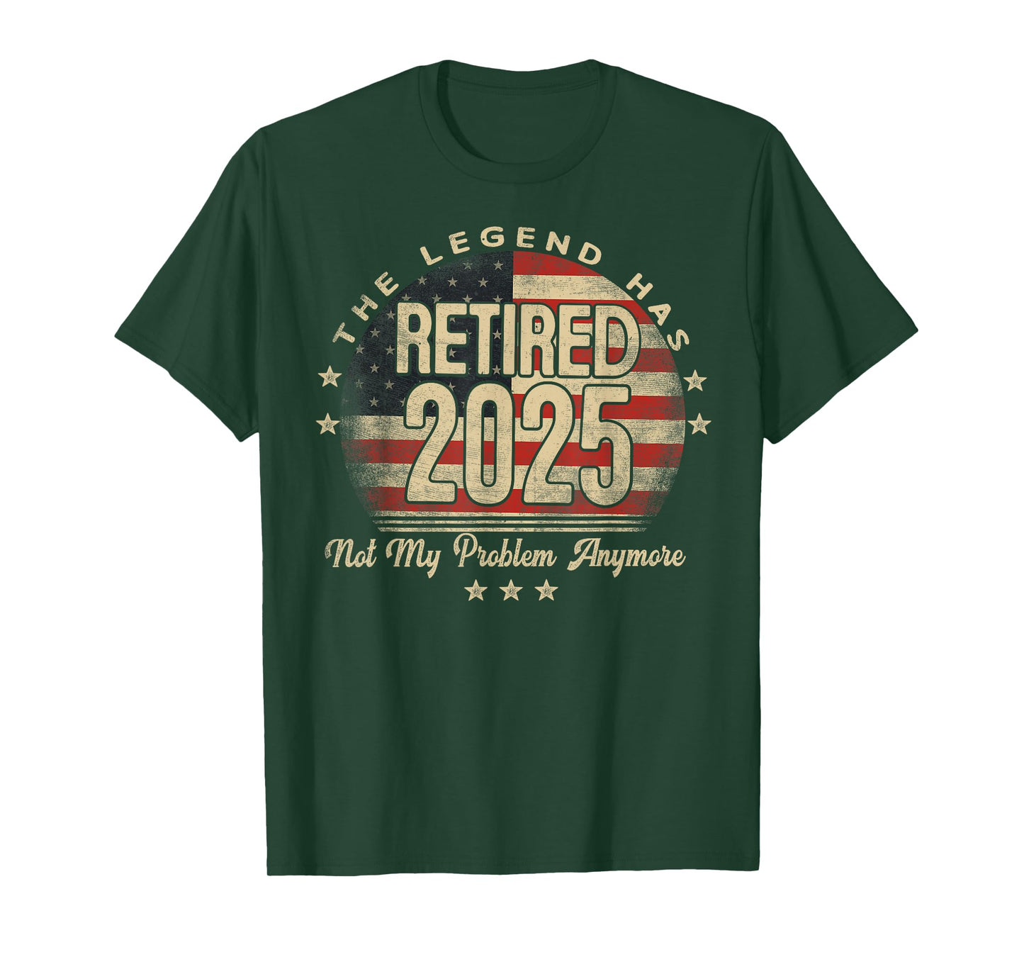 The Legend Has Retired 2025 Not My Problem Anymore US Flag T-Shirt