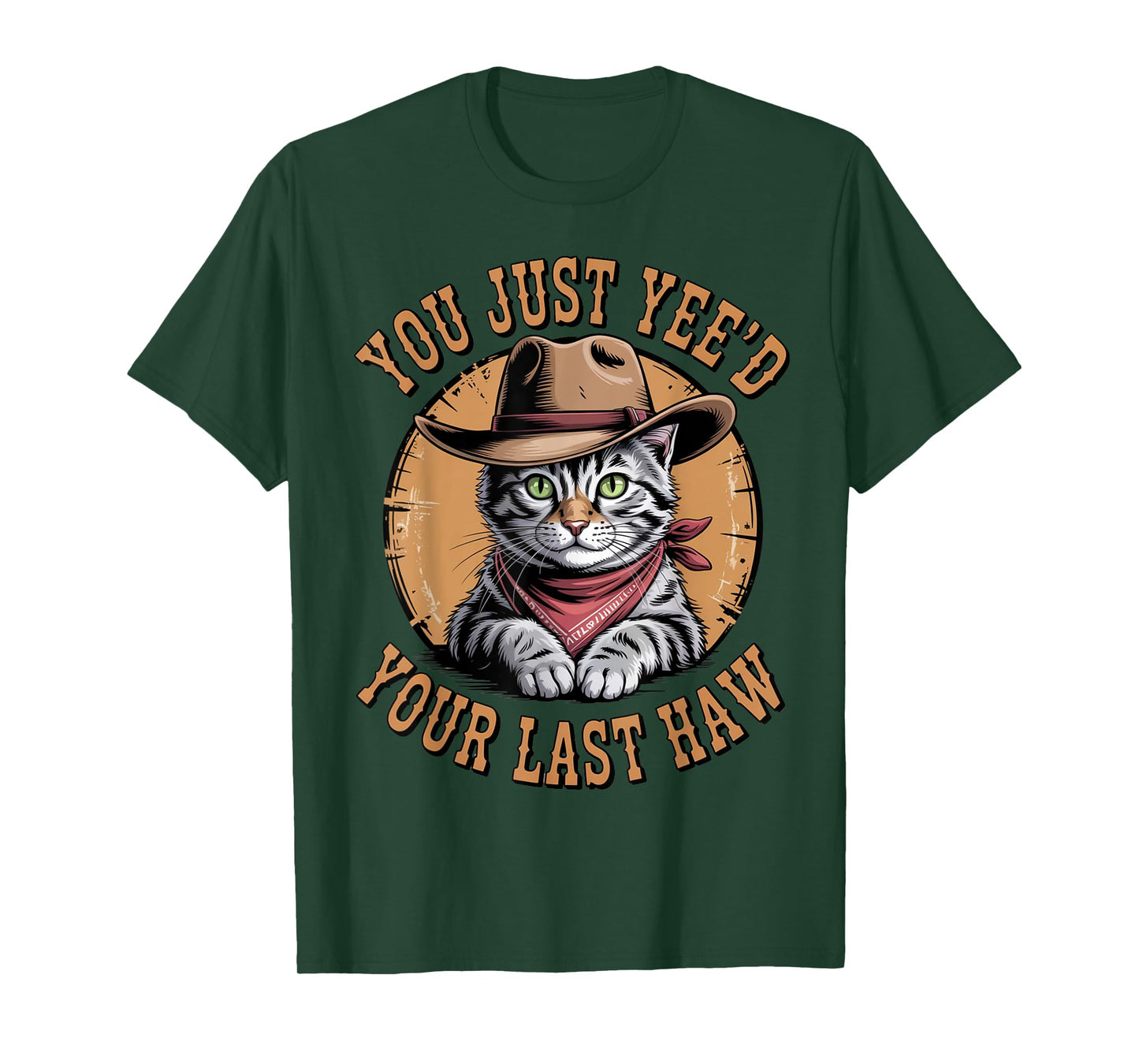 You Just Yee'd Your Last Haw Western Cat Cowboy T-Shirt