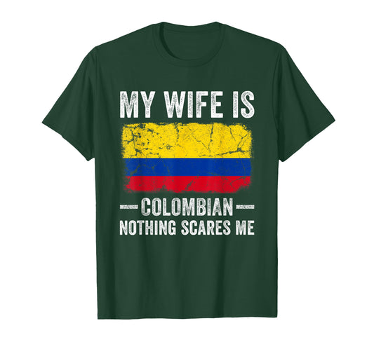 My Wife is Colombian Nothing Scares Me Funny Husband T-Shirt